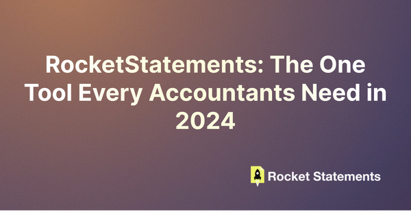 RocketStatements: The One Tool Every Accountants Need in 2024