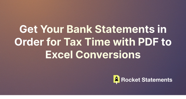 Get Your Bank Statements in Order for Tax Time with PDF to Excel Conversions