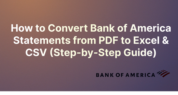 How to Convert Bank of America Statements from PDF to Excel & CSV (Step-by-Step Guide)